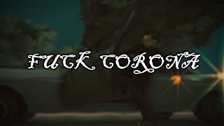 fuck C0RONA