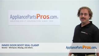 How To: Whirlpool/KitchenAid/Maytag Inner Door Boot Seal Clamp W11218344