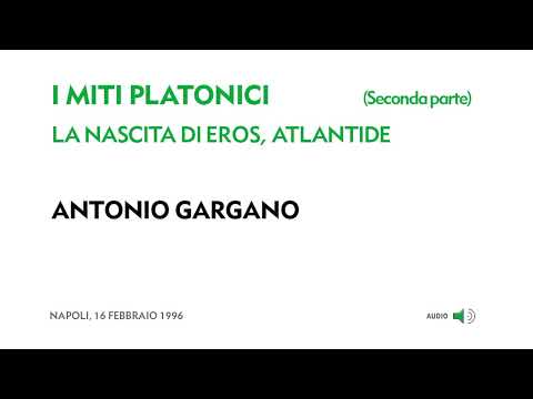 Antonio Gargano - I miti platonici,  II parte