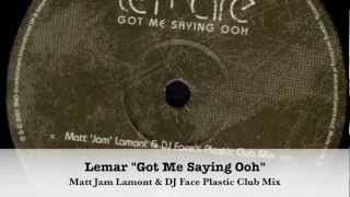 Lemar "Got Me Saying Ooh" Matt Jam Lamont & DJ Face Plastic Club Mix