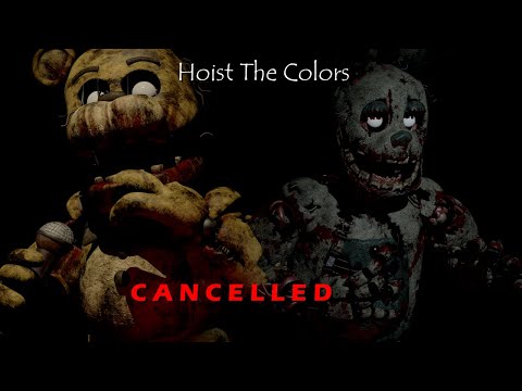 [ FNaF / SFM ] Hoist The Colors ( CANCELLED )