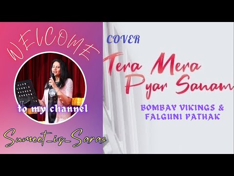 Tera Mera Pyaar Sanam - Cover Song - Sumeet Sarao || | Falguni Pathak  & Bombay Vikings ||