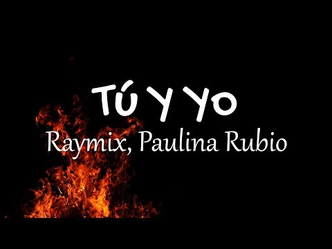 Raymix, Paulina Rubio - Tú Y Yo (Letras / Lyrics) | Gasolina