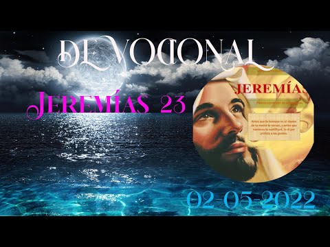 Devocional JEREMÍAS 23 ( 02-05-2022)