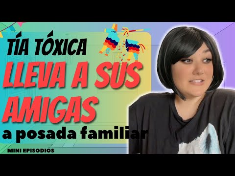 Tía TÓXICA LLEVA A SUS AMIGAS a POSADA FAMILIAR 🤦🏻‍♀️🪅- Mini episodios