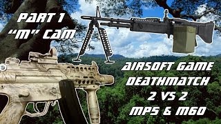 preview picture of video 'Airsoft Game Deathmatch 2 vs 2 PART 1 - MP5 M RIS & M60 (M cam)'