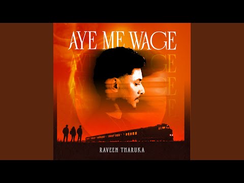 Aye Me Wage