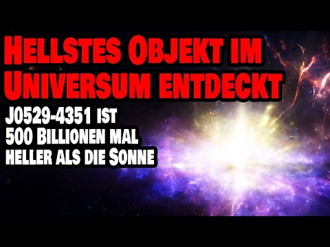 Brightest object in the universe discovered - J0529-4351 is 500 trillion times brighter than the sun