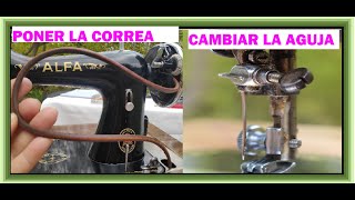 PONER LA CORREA Y CAMBIAR AGUJA DE NUESTRA MAQUINA ANTIGUA