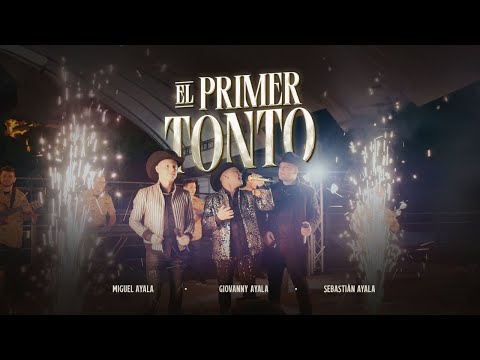 Giovanny Ayala, Sebastian Ayala, Miguel Ayala -  El Primer Tonto (Video Oficial)