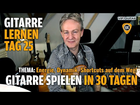 Gitarre Lernen TAG 25 - Energie Dynamik Shortcuts Gitarre