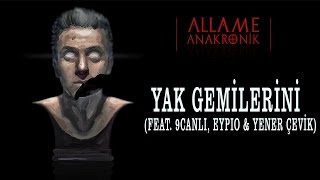 Allame - Yak Gemilerini (feat. 9Canlı, Eypio, Yener Çevik) (Official Audio)