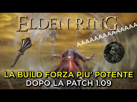 ELDEN RING | LA BUILD FORZA PIU' POTENTE DOPO LA PATCH 1.09