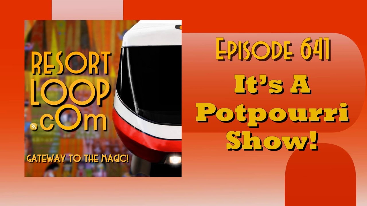 ResortLoop.com Episode 641 - It's A Potpourri Show!