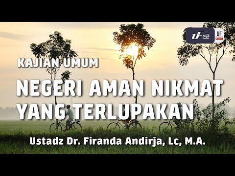Kajian Umum : Negeri Aman Nikmat Yang Terlupakan Kajian Umum : Negeri Aman Nikmat Yang Terlupakan