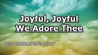 Joyful Joyful We Adore Thee - Go Fish - Lyrics