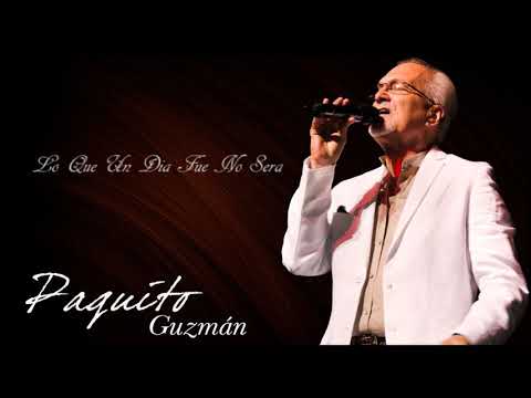 Paquito Guzman - Lo Que Un Dia Fue No Sera (Audio Oficial)