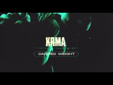 KRMA us - CARRIED WEIGHT (Official Lyric Video)