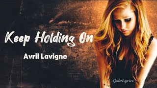 Keep Holding On by @AvrilLavigne (Lyrics)