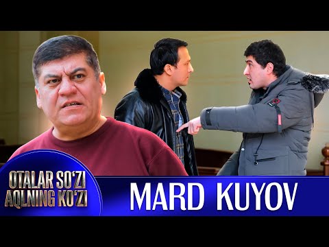 Mard kuyov I Otalar so'zi - aqlning ko'zi (23.01.2026)