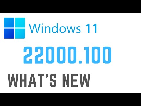 Windows 11 22000.100 What's New