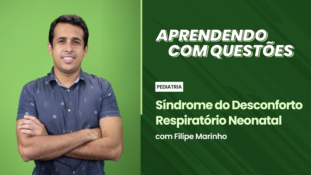 [Residência Médica] Pediatria - Síndrome do Desconforto Respiratório Neonatal.