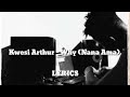 Kwesi Arthur – Why (Nana Ama) (Official Video Lyrics)