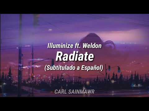 Illuminize ft. Weldon - Radiate (Subtitulado a Español)
