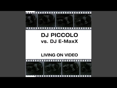Living on Video (DJ E-Maxx Dub)
