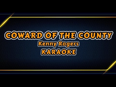 COWARD OF THE COUNTY - KENNY ROGERS - KARAOKE