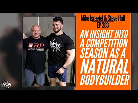283: Mike Israetel & Steve Hall - An Insight Into A Competition Season As A Natural Bodybuilder