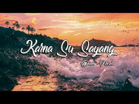 near - karna su sayang  ft Dian Sorowea [ official lyric video ]