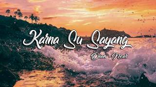 near - karna su sayang  ft Dian Sorowea  official 