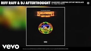 Riff Raff, DJ Afterthought - Diamonds Jumping Off My Necklace (Audio) ft. Trae tha Truth