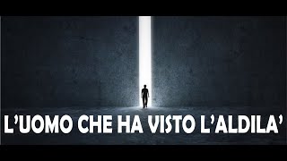 Download lagu L'UOMO CHE HA VISTO L'ALDILA' mp3