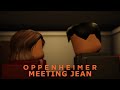 Oppenheimer Reanimated - Meeting Jean