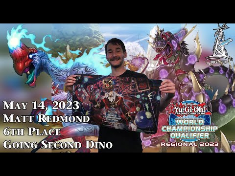 Yu-Gi-Oh! Regional 6TH PLACE - GOING SECOND DINO - Matt Redmond - 5-14-23
