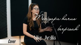 Download lagu Mengapa harus berpisah - Nike Ardilla • mendengarkan music cover  mp3