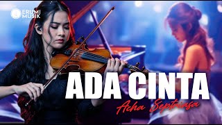 Download lagu Ada Cinta - Acha Septriasa (Cover Erumi) Orchestra Version mp3