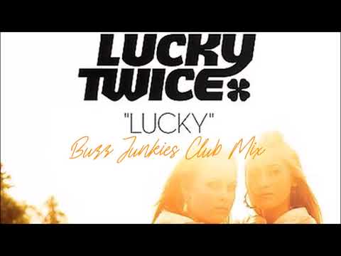 Lucky Twice - Lucky (Buzz Junkies Club Mix)