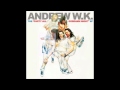 andrew wk - i sold my soul It's Saturday night And ...