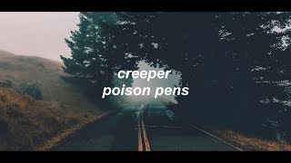 poison pens - creeper //lyrics