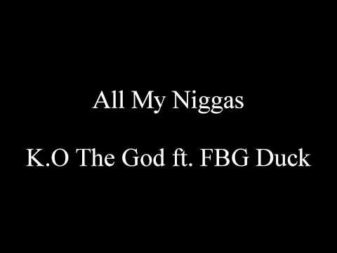 All My Niggas - K.O The God ft. FBG Duck