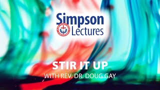 Stir It Up - Rev. Dr. Doug Gay - Lecture 2 of the 2020 Simpson Lectures video