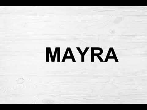 How To Pronounce Mayra