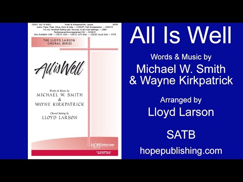 All Is Well - Michael W. Smith & Wayne Kirkpatrick/Arr. Lloyd Larson