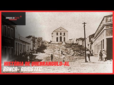 HISTÓRIA DE QUEBRANGULO-AL - CONCURSO 2024 - BANCA ADM&TEC