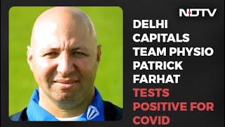 Delhi Capitals Physio Patrick Farhart Tests Positive For COVID-19, Players Await Test Results