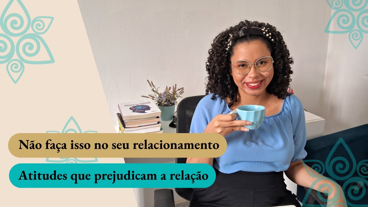 Não faça isso no seu relacionamento! 6 atitudes que prejudicam a relação amorosa