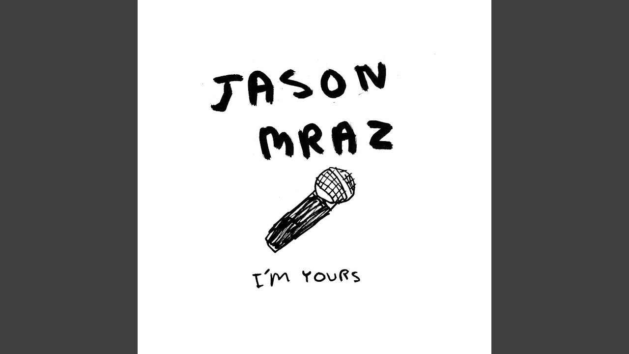 Cover for the song 'I'm Yours' by artist(s) 'Jason Mraz'